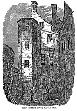 LORD SEMPLE’S HOUSE, CASTLE HILL.