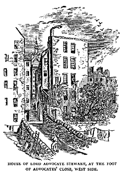 HOUSE OF LORD ADVOCATE STEWART, AT THE FOOT OF ADVOCATES’ CLOSE.