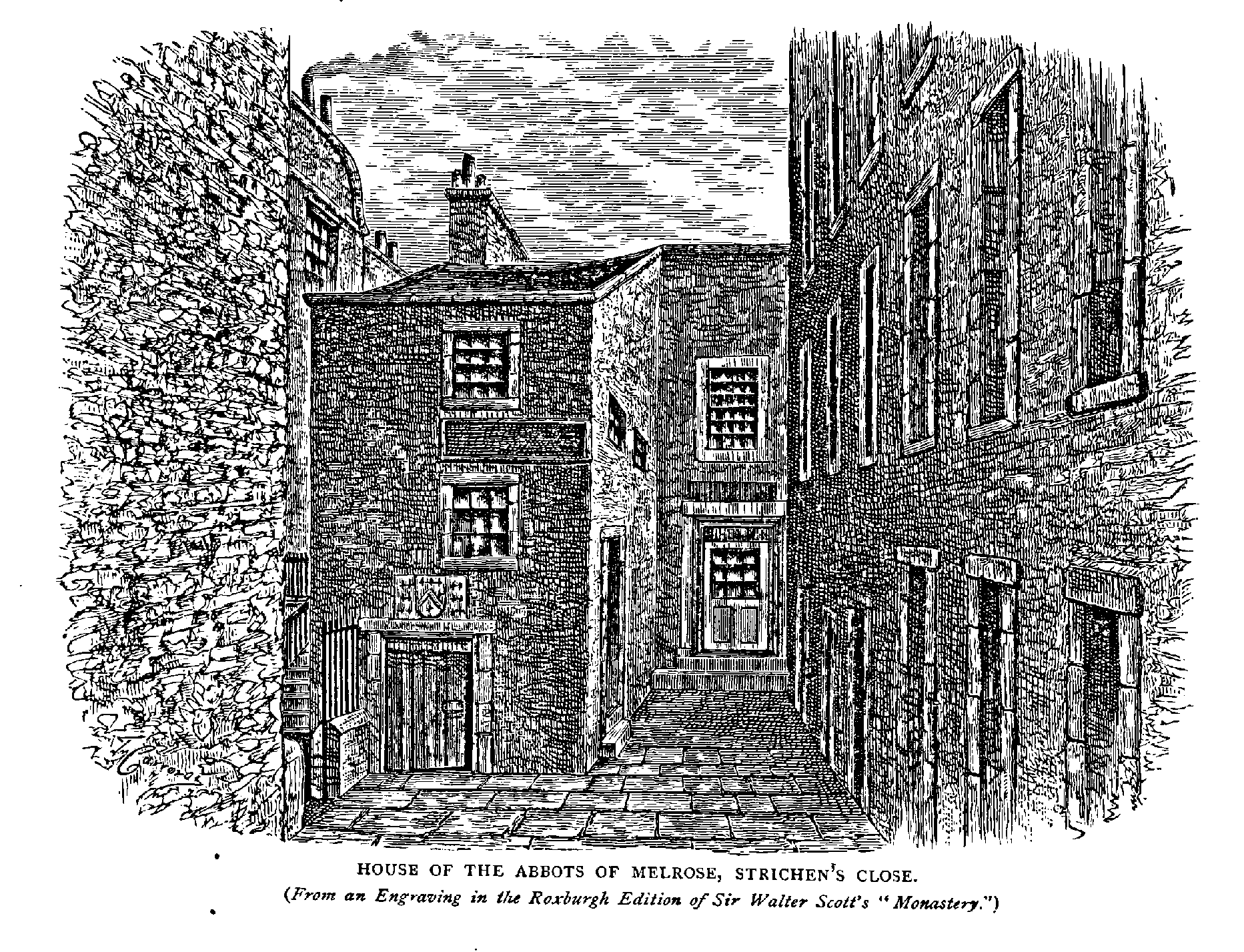 HOUSE OF THE ABBOTS OF MELROSE, STRICHEN’S CLOSE.