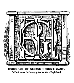 
MONOGRAM OF GEORGE HERIOT’S NAME.