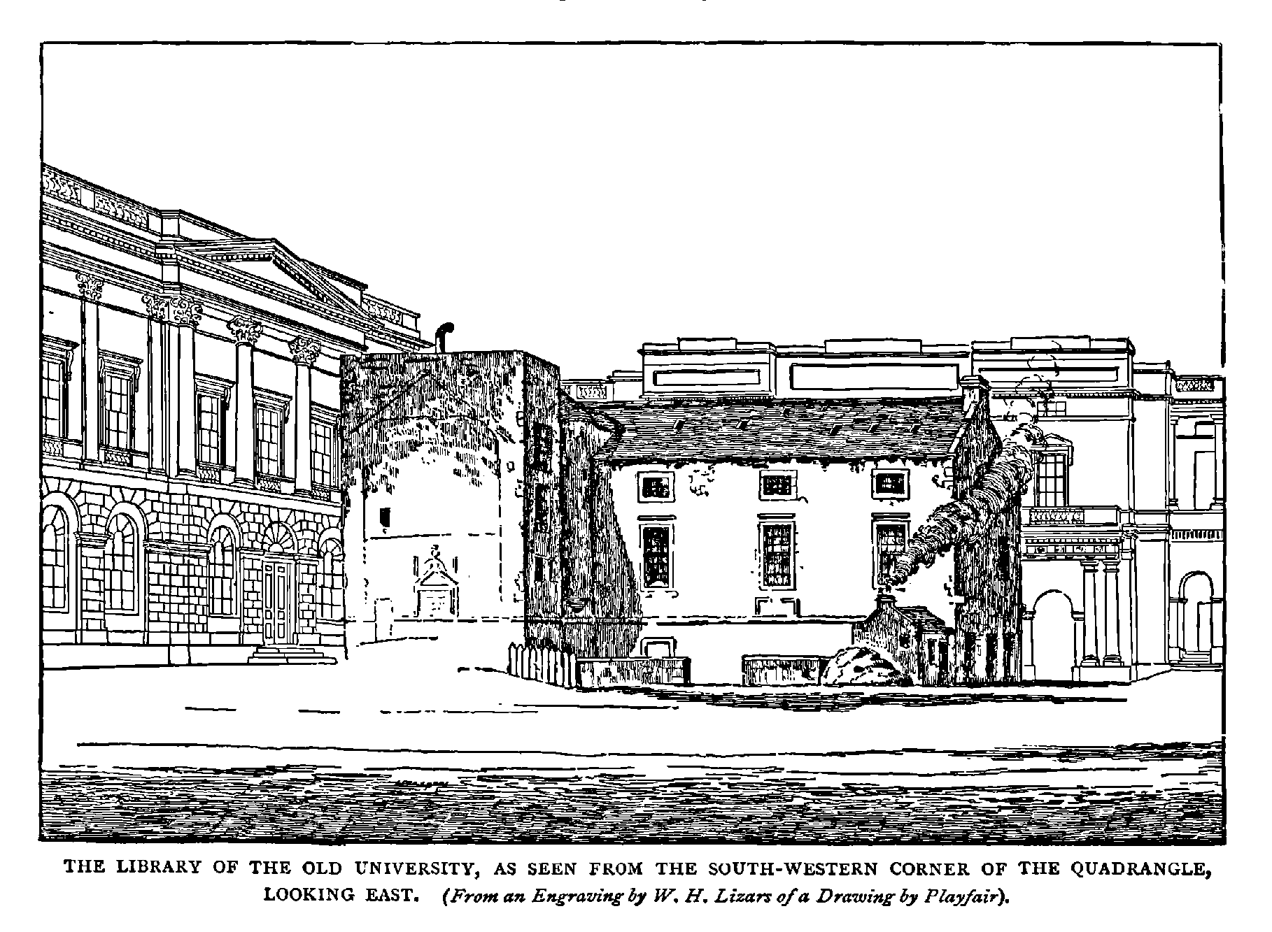 
THE LIBRARY OF THE OLD UNIVERSITY, AS SEEN FROM THE SOUTH-WESTERN CORNER OF THE QUADRANGLE,
LOOKING EAST. 