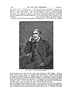 I 28 OLD AND NEW EDINBURGH. [Prinm Street.
fiery oratory; and to succeeding times it will
preserve a vivid “representation of one who,
apart from all his other claims to such commemoration,
was universally recognised as one
of the most striking, poetic, and noble-looking men
of his time.”
About the same period there was inaugurated at
erected by the late Lord Murray, a descendant and
representative of Ramsay’s. It rises from a pedestal,
containing on its principal side a medallion
portrait of Lord Murray, and on the reverse side
one of General Ramsay (Allan’s grandson), on the
west one of Mrs. Ramsay, and on the east similar
representations of the general’s two daughters,
DEAN RAMSAY. (From a Photpajh by/& Mofld.)
the eastern corner of the West Gardens a white
marble statue of Allan Ramsay. A memorial
of the poet was suggested in the Sots Magazine
as far back as 1810, and an obelisk to his memory,
known as the Ramsay monument, was erected near
Pennicuick, nearly a century before that time.
The marble statue is from the studio of Sir John
Steel, and rather grotesquely represents the poet
with the silk nightcap worn by gentlemen of his
time as a temporary substitute for the wig, and was
Lady Campbell and Mrs. Malcolm. “Thus we
find,” says Chambers, ‘‘ owing to the esteem which
genius ever commands, the poet of the Genfle
Shepherd in the immortality of marble, surrounded
by the figures of relatives and descendants who so
acknowledged their aristocratic rank to be inferior
to his, derived from mind alone.”
Next in order was erected, in ~ 8 7 7 , the statue to
the late Adam Black, the eminent publisher, who
represented the city in Parliament, held many